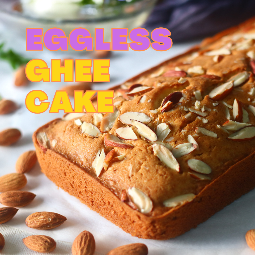 Eggless Ghee Cake